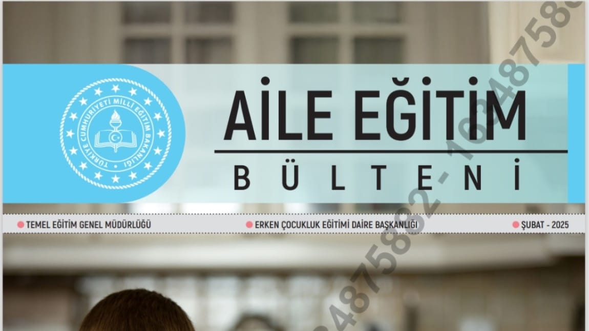 ŞUBAT AYI AİLE EGİTİM BÜLTENİ